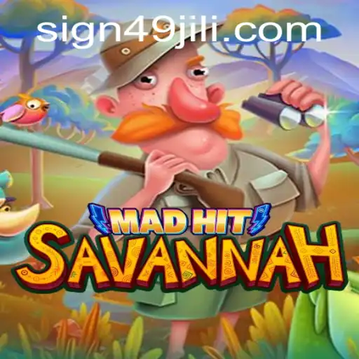 MadHitSavannah: An Exciting Adventure with 49JILI